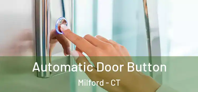 Automatic Door Button Milford - CT
