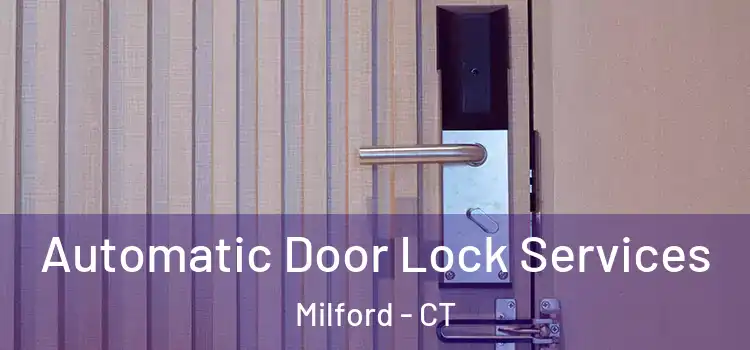 Automatic Door Lock Services Milford - CT