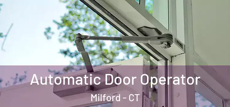 Automatic Door Operator Milford - CT