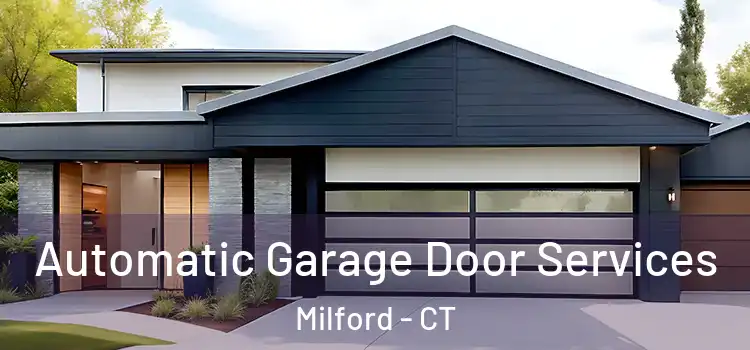  Automatic Garage Door Services Milford - CT