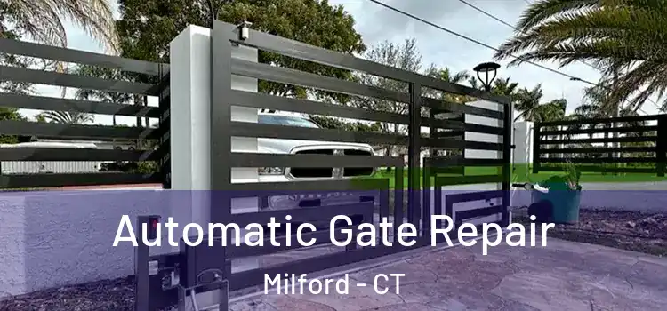 Automatic Gate Repair Milford - CT