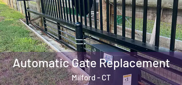 Automatic Gate Replacement Milford - CT
