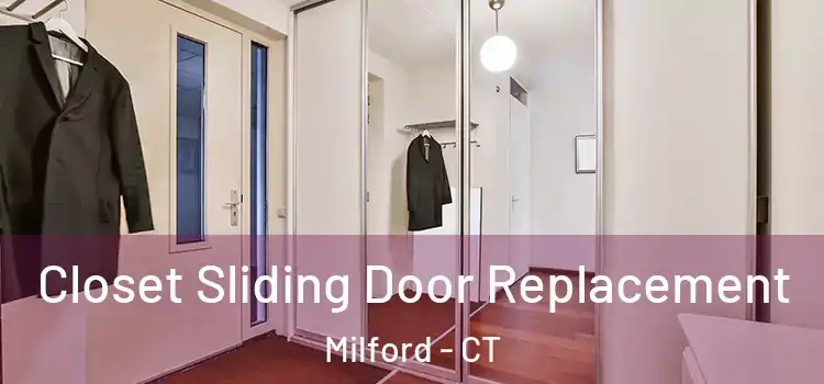  Closet Sliding Door Replacement Milford - CT