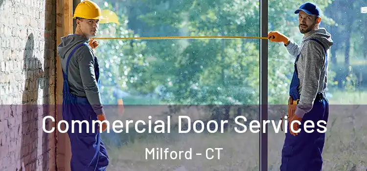Commercial Door Services Milford - CT