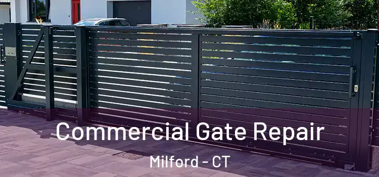 Commercial Gate Repair Milford - CT