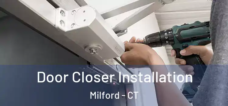Door Closer Installation Milford - CT
