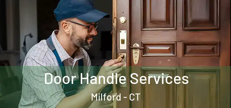 Door Handle Services Milford - CT
