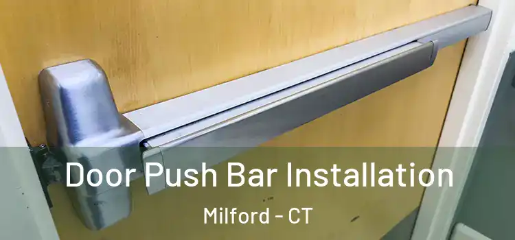 Door Push Bar Installation Milford - CT