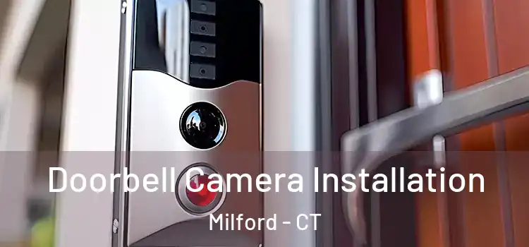  Doorbell Camera Installation Milford - CT