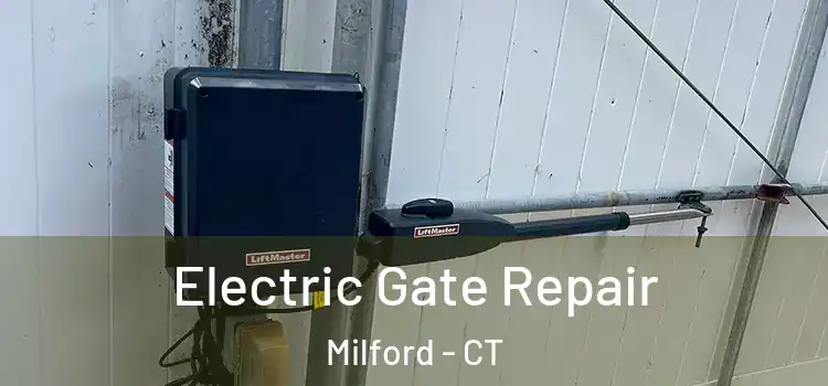 Electric Gate Repair Milford - CT