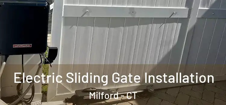  Electric Sliding Gate Installation Milford - CT