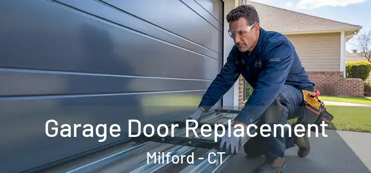  Garage Door Replacement Milford - CT