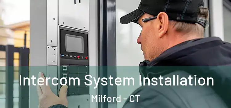Intercom System Installation Milford - CT