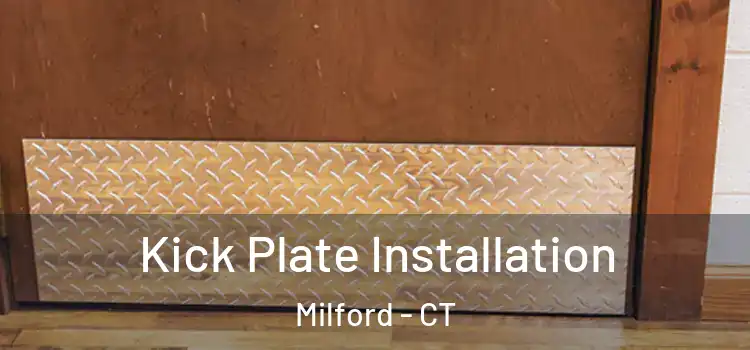  Kick Plate Installation Milford - CT