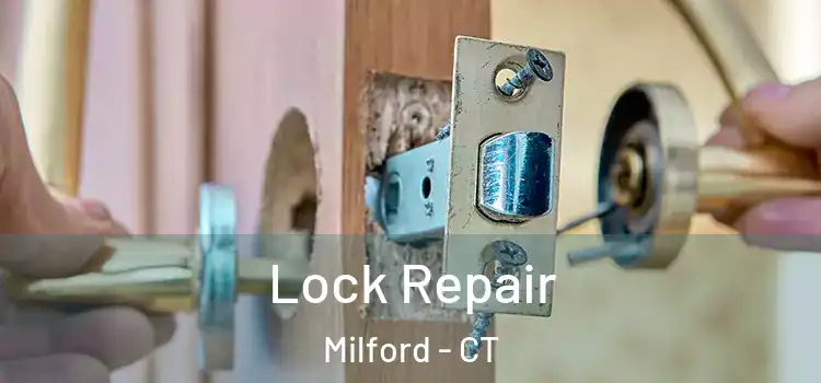  Lock Repair Milford - CT