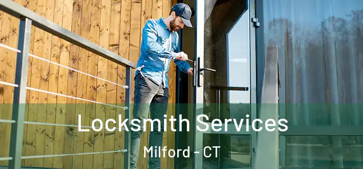 Locksmith Services Milford - CT
