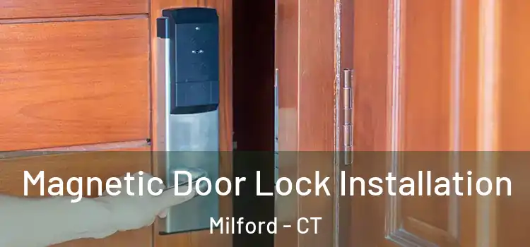 Magnetic Door Lock Installation Milford - CT