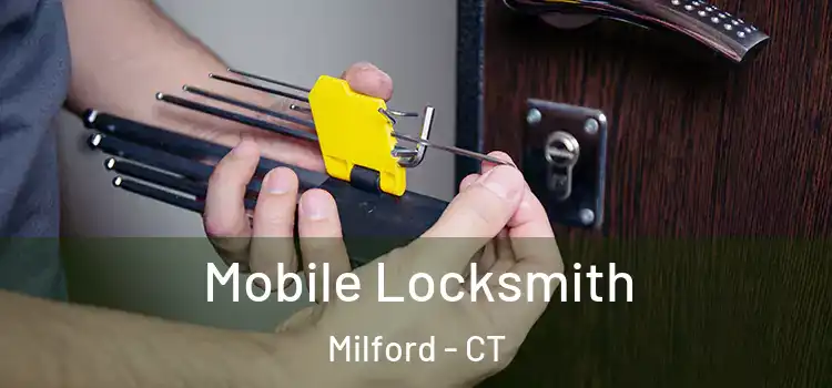 Mobile Locksmith Milford - CT
