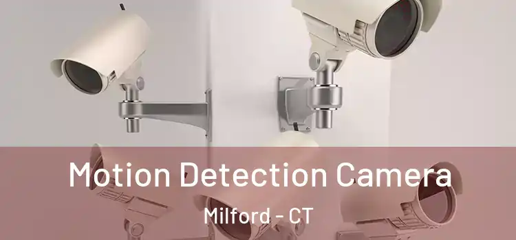  Motion Detection Camera Milford - CT