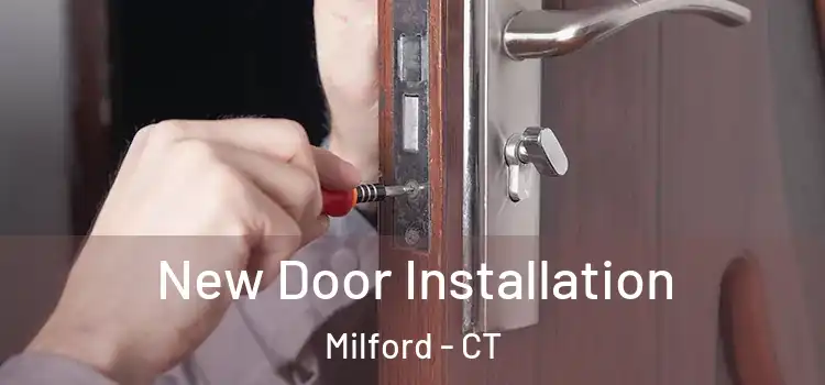  New Door Installation Milford - CT