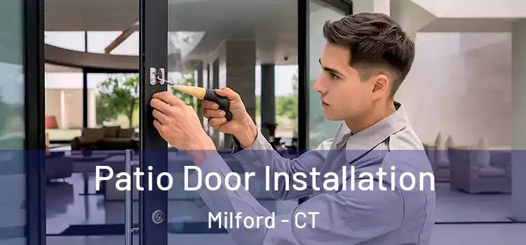  Patio Door Installation Milford - CT