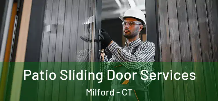 Patio Sliding Door Services Milford - CT