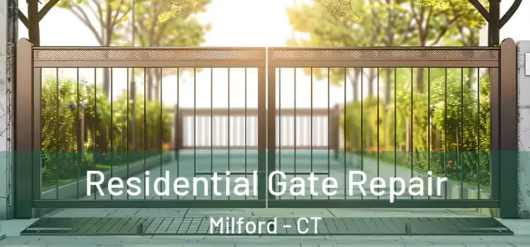 Residential Gate Repair Milford - CT