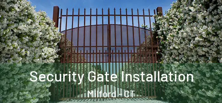 Security Gate Installation Milford - CT