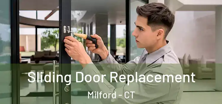 Sliding Door Replacement Milford - CT