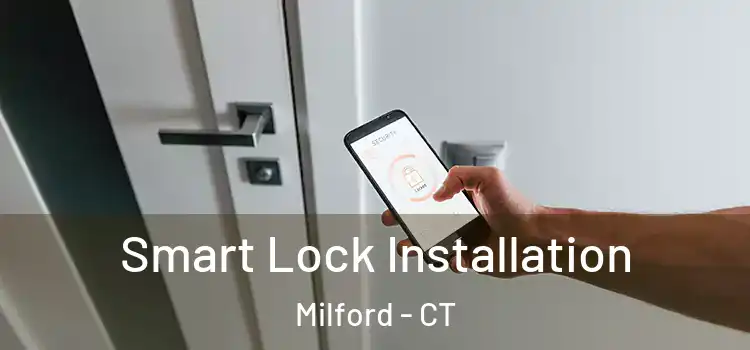  Smart Lock Installation Milford - CT