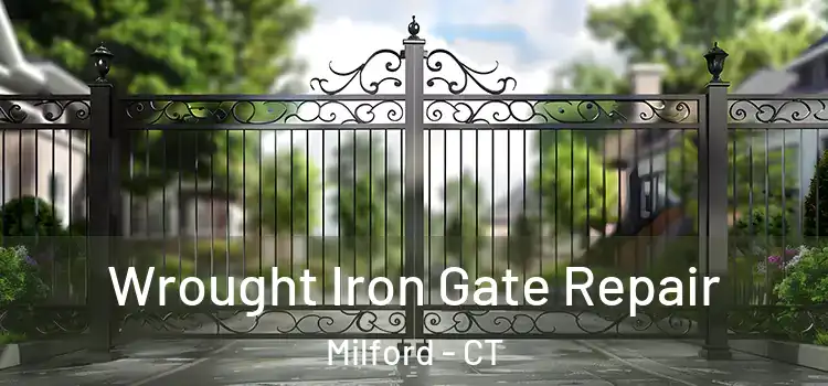 Wrought Iron Gate Repair Milford - CT